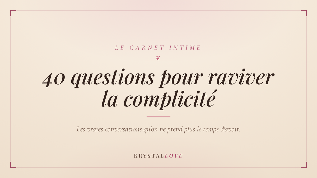 Carte crème « 40 questions pour raviver la complicité — les vraies conversations qu'on ne prend plus le temps d'avoir », Carnet intime KrystalLove