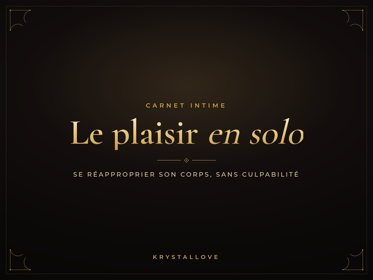 Carte noire et or « Le plaisir en solo — se réapproprier son corps, sans culpabilité », Carnet intime KrystalLove